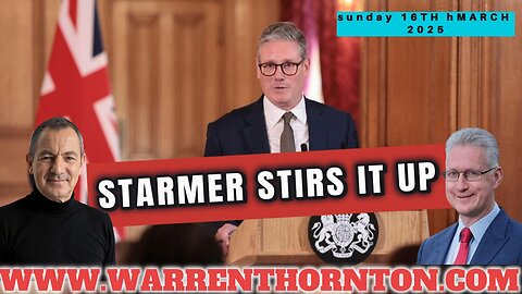 STARMER STIRS IT UP WITH WARREN THORNTON & LEMBIT OPIK