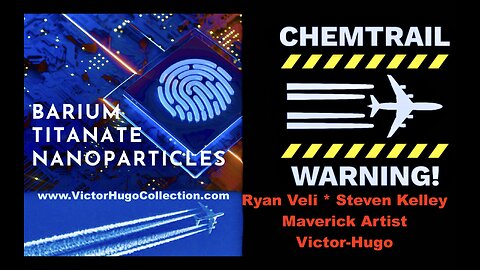 WARNING Barium Titanate In Chemtrails Alters DNA Cellular Memory Victor Hugo Ryan Veli Steven Kelley