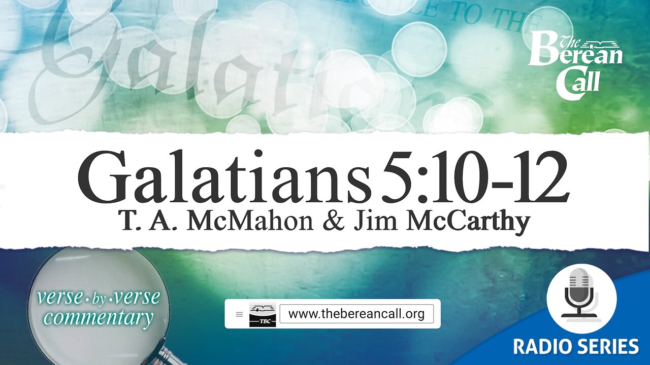 Corrected: Galatians 5:10-12 - A Verse by Verse Study with Jim McCarthy