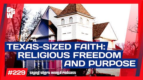 Religious Freedom in TX and Divine Blueprints of Life | #GrandTheftWorld 229 (Clip)