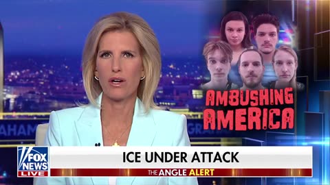Laura Ingraham: This Is an Ambush, Not Just of ICE, but of America