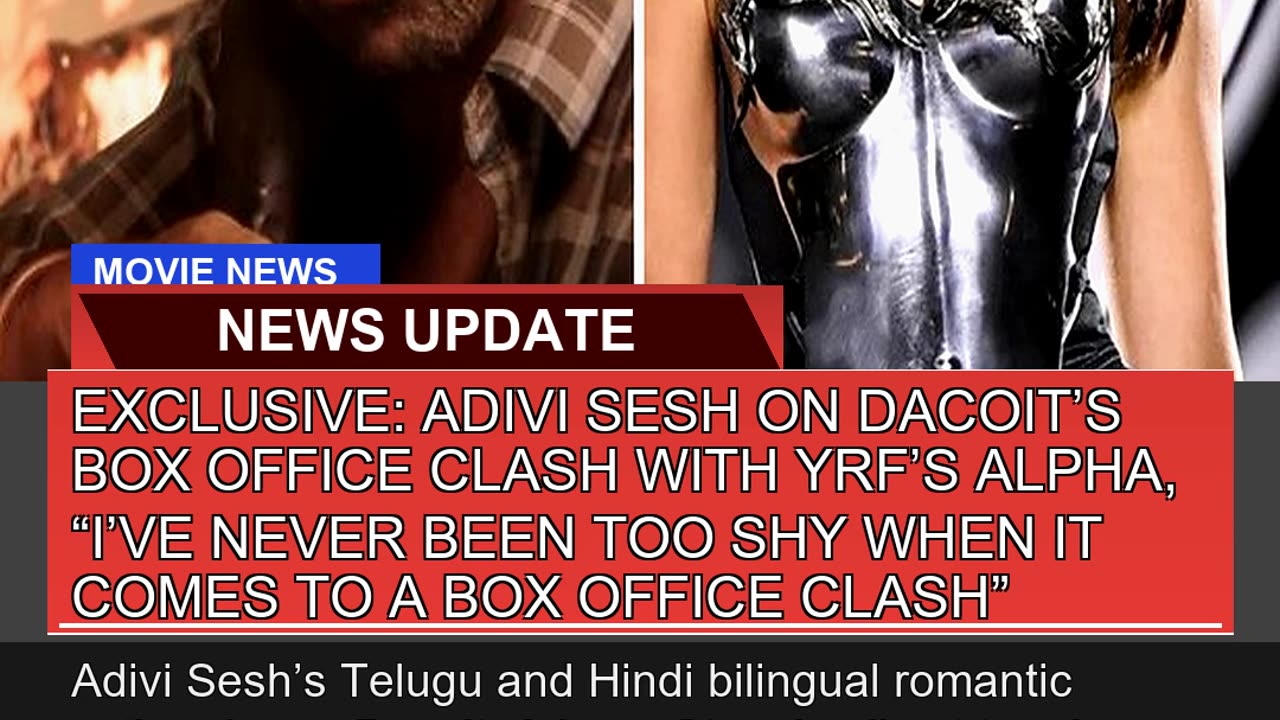 Exclusive Adivi Sesh on Dacoits Box Office Clash