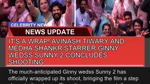 Its a Wrap Avinash Tiwary and Medha Shankr Starr
