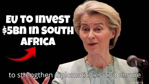 EU to invest $5bn in South Africa after US aid withdrawal