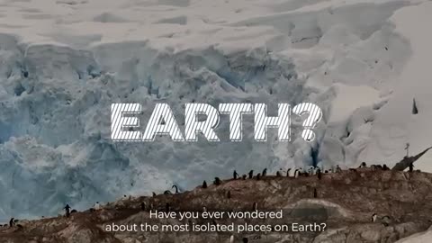 The Most Remote and Untouched Places on Earth