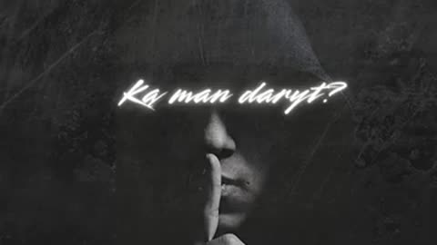 Ką man daryt? (Official Audio)