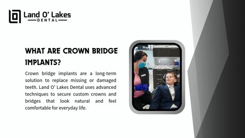Land O’ Lakes Dental offers natural-looking crown bridge implant solutions in Lethbridge