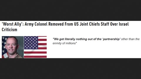 US Army Colonel Removed due to Valid Criticism of Israel - Absolute Clown World