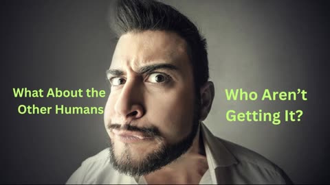 What About the Other Humans Who Aren’t Getting It? ∞St. Germain, Channeled by Daniel Scranton