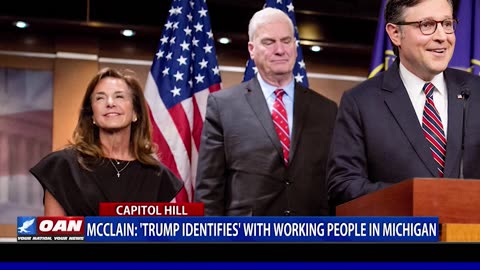 McClain: ‘Trump Identifies’ With Working People In Michigan