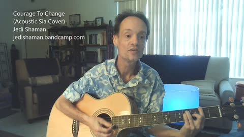 Courage To Change (Acoustic Sia Cover) - Jedi Shaman #coversong