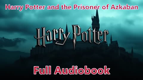 Harry Potter and the Prisoner of Azkaban (Full Audiobook) Book 3