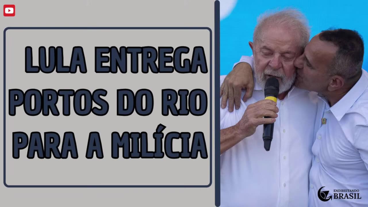LULA ENTREGA PORTOS DO RIO PARA A MILÍCIA (Corte)