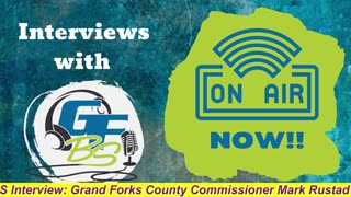 GFBS Interview: Grand Forks County Commissioner Mark Rustad