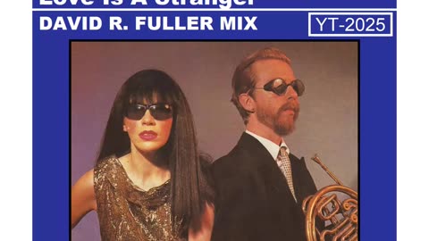 Eurythmics - Love Is A Stranger (David R. Fuller Mix)