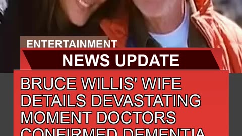 Bruce Willis Wife Details Devastating Moment Doct