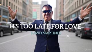 It's Too Late For Love