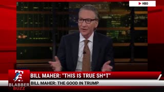 Bill Maher: "This Is True Sh*t"