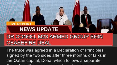 Dr Congo M23 Armed Group Sign Ceasefire Deal