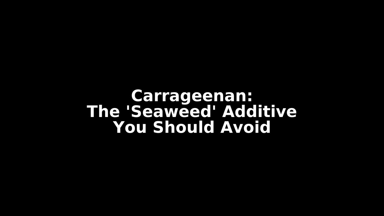 Carrageenan: Seaweed Additive Gut Warning | Front Porch Talks Blogcast
