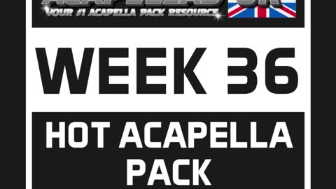Hot Acapella Pack - Week 36 [Acapellas UK]
