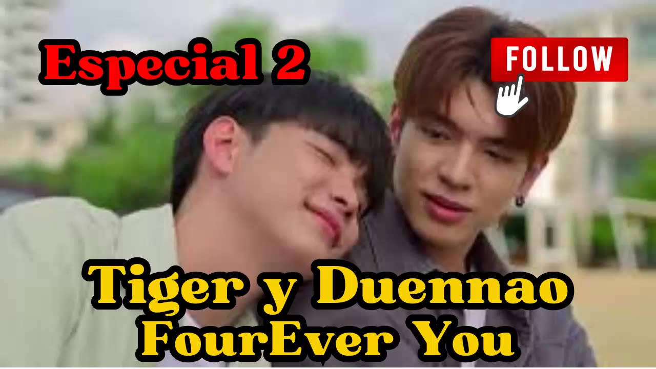 TIGER Y DUENNAO – Especial 2 - FOUREVER YOU