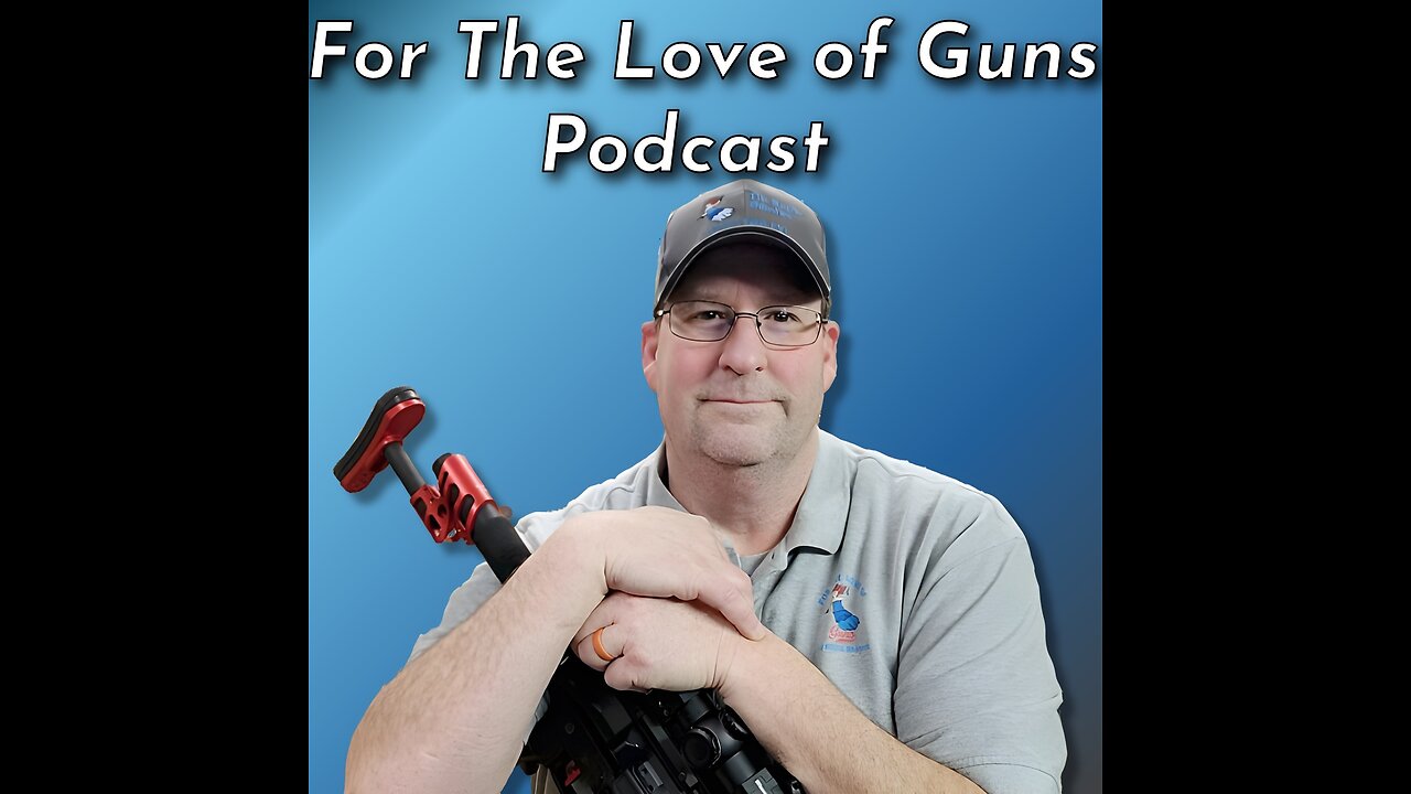 For The Love of Guns Podcast
