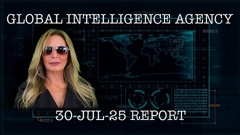 Global Intelligence Agency Report - 30 July 2025