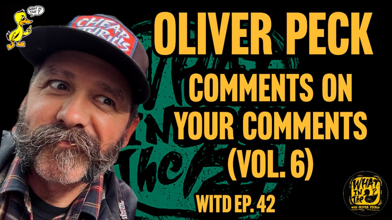 Oliver Peck Responds To Your YouTube Comments (Vol. 6) | What In The Duck Podcast Ep.42