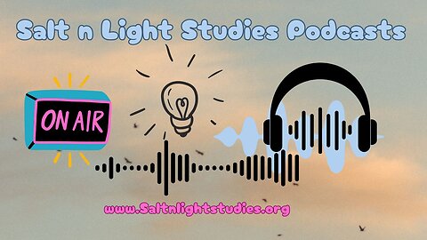 Podcast # 10 Salt n Light Studies Part 3 Series on the Mount