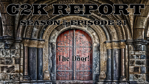 C2K Report S5 E31: The Door!