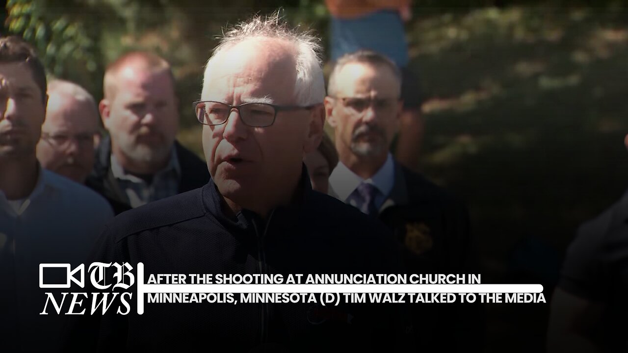 After the shooting at annunciation church in minneapolis, minnesota (D) tim walz talked to the media