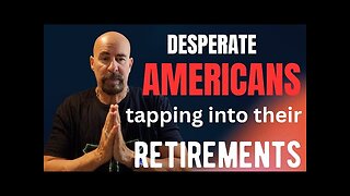 THE PEOPLE WHO WAIT ARE THE PEOPLE WHO LOSE - DESPERATE AMERICANS FORCED TO TAP INTO 401(K)S