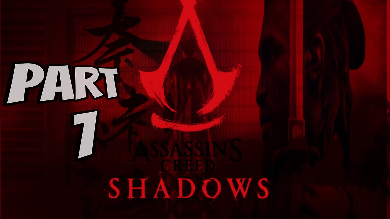 ASSASSIN'S CREED SHADOWS Walkthrough Gameplay Part 7