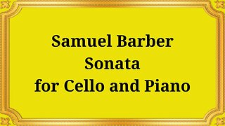 Samuel Barber Sonata for Cello and Piano
