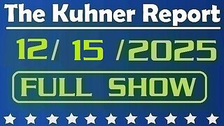 The Kuhner Report - December 15 2025 FULL SHOW