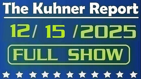 The Kuhner Report - December 15 2025 FULL SHOW