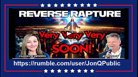 REVERSE Rapture - Very Soon! Bo Polny, Carolyn Dennis