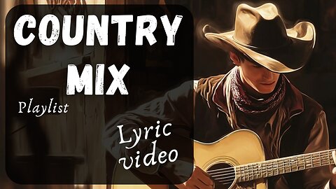 Country Mix 2 - Lyric Video