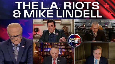 FlashPoint: LA Fires & Mike Lindell (6/9/25)