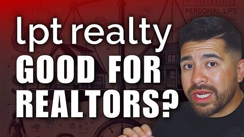 What Every Agent Should Know About LPT in 2025 Before Making a Move