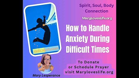 Ep 21: How to Handle Anxiety During Difficult Times... SPIRIT SOUL BODY