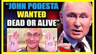 Putin: John Podesta Wanted 'Dead or Alive' Following Davos Adrenochrome Bust