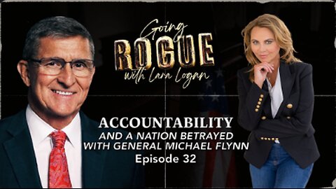ACCOUNTABILITY AND A NATION BETRAYED _ General Michael Flynn _ Episode 32