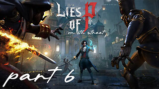 Who Watches The... Giant Policeman? | Lies of P Part 6