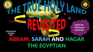 AFRICA IS THE HOLY LAND || THE TRUE HOLY LAND REVISITED || ABRAM, SARAH AND HAGAR THE EGYPTIAN