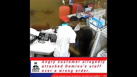 Angry customer allegedly attacked Domino’s staff over a wrong order. #WrongOrder #japd