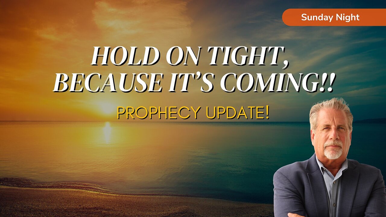 Prophecy Update! Hold On Tight, Because It’s Coming!!