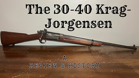 Americas first smokeless rifle The 30-40 KRAG-JORGENSEN