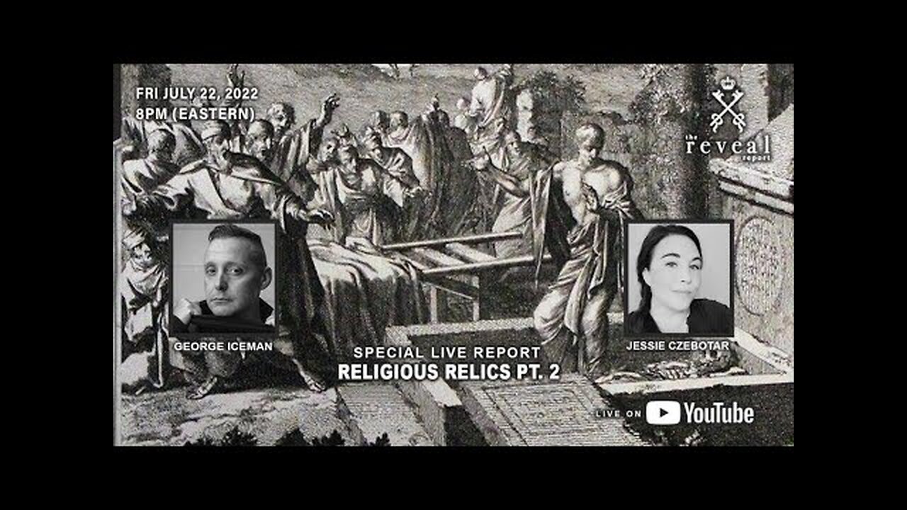 The Reveal Report - Religious Relics Part 2 with Jessie Czebotar (July 2022)